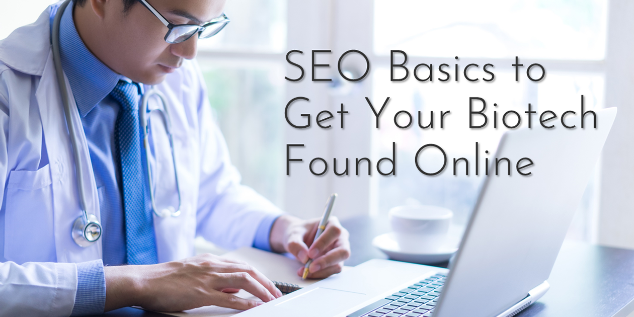 Read: SEO Basics to Get Your Biotech Found Online